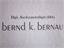 Bernd K. Bernau Dipl. Sachverständiger DIA Immobilienberater